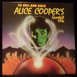 Alice Cooper : To Hell and Back: Alice Cooper's Greatest Hits